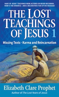 Couverture_Lost Teachings Of Jesus: Missing Texts--karma And Reincarnation