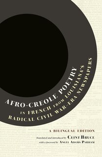Couverture_Afro-creole Poetry In French From Louisiana's Radical Civil War-era Newspapers
