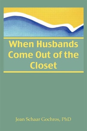 When Husbands Come Out of the Closet