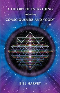 Front cover_A Theory of Everything including Consciousness and God