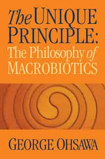 The Unique Principle by George Ohsawa