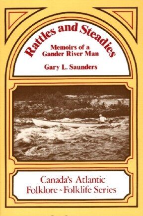 Rattles and Steadies: Memoirs of a Gander River Man