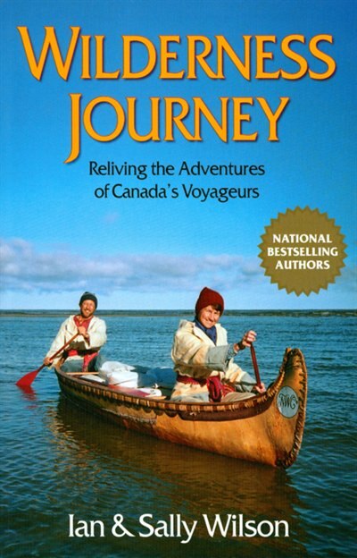 Front cover_Wilderness Journey: Reliving The Adventures Of Canada's Voyageurs