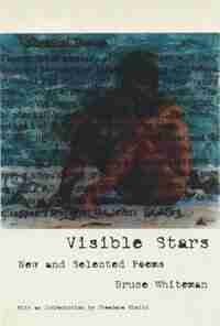 Visible Stars: New and Selected Poems by Bruce Whiteman
