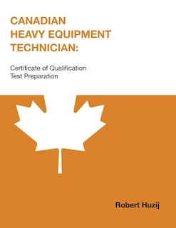 Canadian Heavy Equipment Technician: Certificate Of Qualification Test Preparation