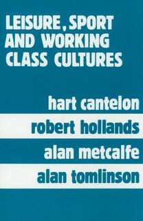 Front cover_Leisure, Sport, and Working Class Cultures
