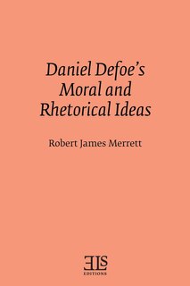 Couverture_Daniel Defoe's Moral and Rhetorical Ideas