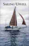 Sailing Uphill: An Unconventional Life On The Water by Sam McKinney