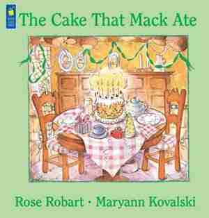 The Cake That Mack Ate by Rose Robart
