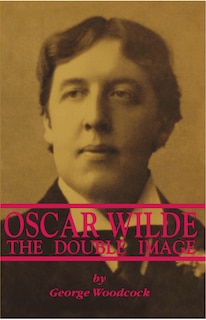 Front cover_Oscar Wilde: The Double Image