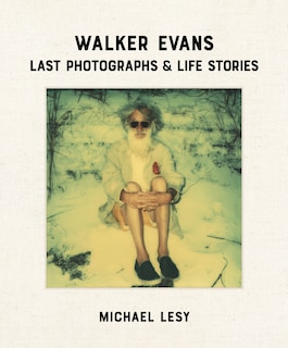 Front cover_Walker Evans: Last Photographs & Life Stories