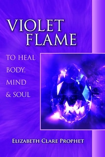 Couverture_Violet Flame To Heal Body, Mind And Soul