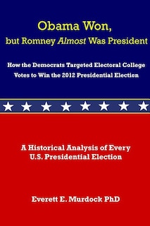 Front cover_Obama Won, but Romney Almost Was President