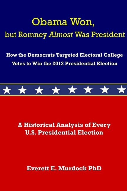 Front cover_Obama Won, but Romney Almost Was President