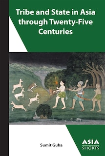Front cover_Tribe And State In Asia Through Twenty-five Centuries