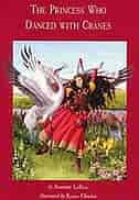 THE PRINCESS WHO DANCED WITH CRANES by Annette Lebox