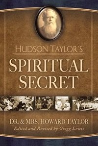 Hudson Taylor's Spiritual Secret