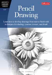 Pencil Drawing: Learn how to develp drawings from start to finish with techniques for shading, contrast, texture, and detail by Gene Franks