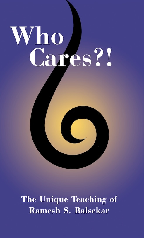 Front cover_Who Cares?! The Unique Teaching of Ramesh S. Balsekar