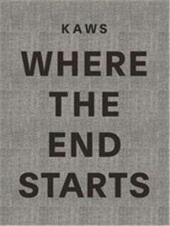 Front cover_KAWS: Where the End Starts