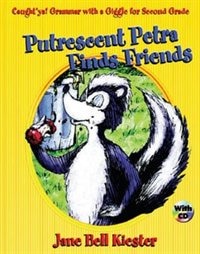 Caught'ya! Grammar with a Giggle for Second Grade:  Putrescent Petra Finds Friends: Putrescent Petra Finds Friends