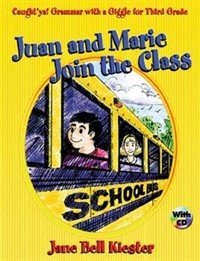 Front cover_Caught'ya! Grammar with a Giggle for Third Grade: Juan and Marie Join the Class