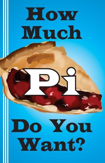 Front cover_How Much Pi Do You Want?