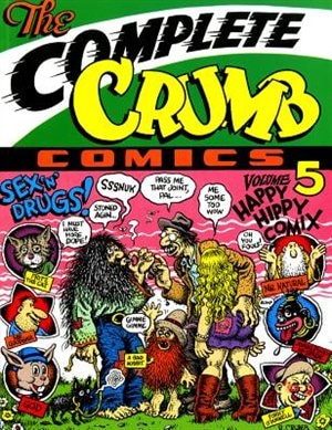 The Complete Crumb Comics Vol. 5: Happy Hippie Comix