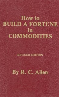 Front cover_How To Build A Fortune In Commodities