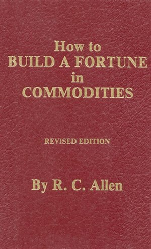 Front cover_How To Build A Fortune In Commodities