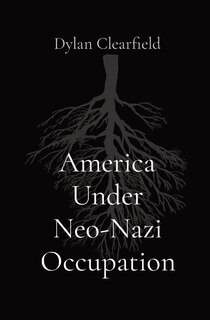 Front cover_America Under Neo-Nazi Occupation