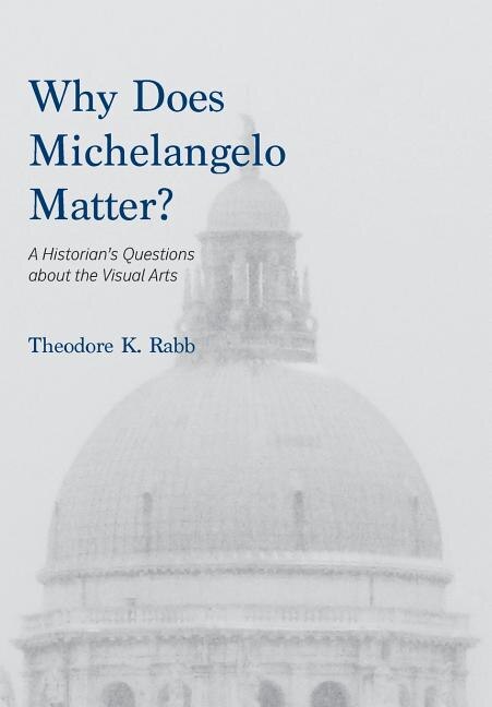 Front cover_Why Does Michelangelo Matter?