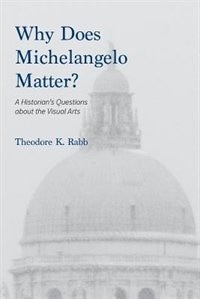 Front cover_Why Does Michelangelo Matter?