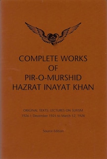 Complete Works of Pir-O-Murshid Hazrat Inayat Khan: Lectures on Sufism 1926 I