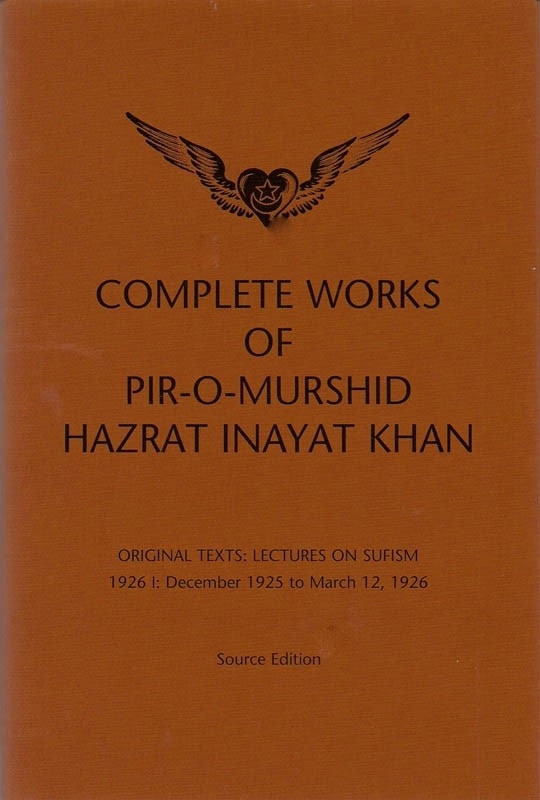 Complete Works of Pir-O-Murshid Hazrat Inayat Khan: Lectures on Sufism 1926 I