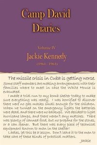 Couverture_Camp David Diaries Volume Iv - Jackie Kennedy 1961 - 1963