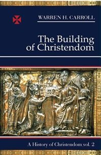 Couverture_The Building Of Christendom, 324-1100