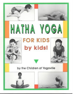 Hatha Yoga for Kids: by Kids!