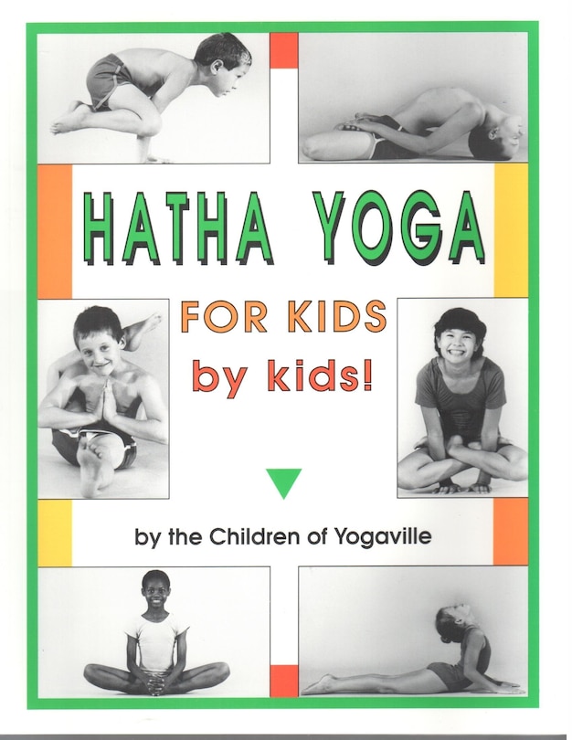 Hatha Yoga for Kids: by Kids!