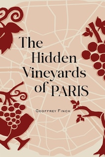 Front cover_The Hidden Vineyards of Paris