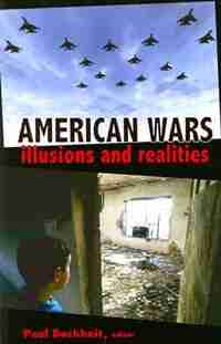 American Wars: Illusions And Realities by Paul Bucheit