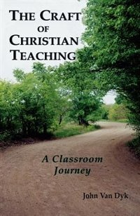 The Craft of Christian Teaching: A Classroom Journey