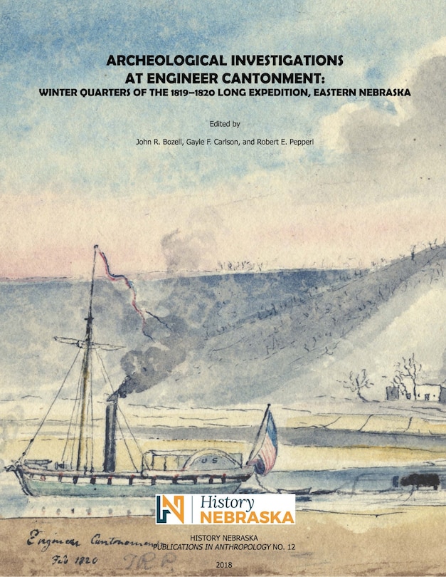 Archeological Investigations At Engineer Cantonment: Winter Quarters Of The 1819-1820 Long Expedition, Eastern Nebraska