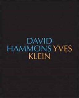Front cover_David Hammons/Yves Klein Yves Klein/David Hammons