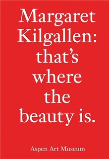Front cover_Margaret Kilgallen: that's where the beauty is.