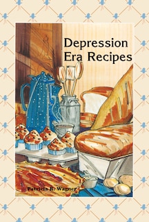 Front cover_Depression Era Recipes