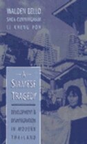 A Siamese Tragedy: Development and Disintegration in Modern Thailand