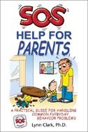 Sos Help For Parents: A Practical Guide For Handling Common Everyday Behavior Problems