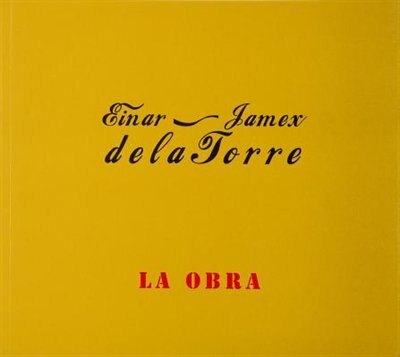 Front cover_Einar & Jamex de la Torre: La Obra