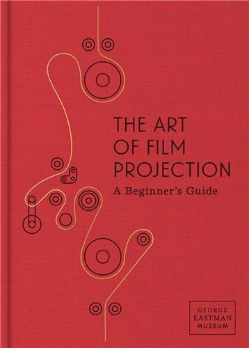 Front cover_The Art of Film Projection: A Beginner's Guide